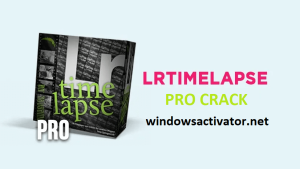 LRTimelapse Pro 6.1.2 Crack + License Key Free Download